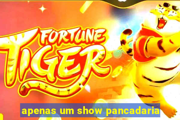 apenas um show pancadaria